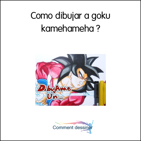 Como dibujar a goku kamehameha